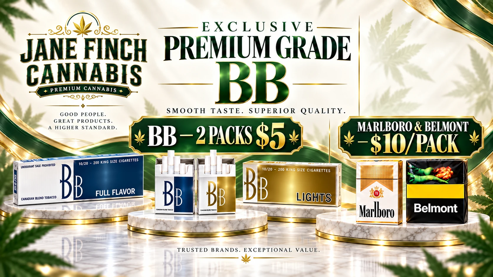 Jane Finch Cannabis in Jane and Finch, North York — BB Full Flavor and Lights 2 packs for $5, Marlboro and Belmont $10 per pack